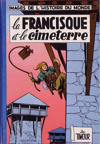 Cover Thumbnail for Les Timour (Dupuis, 1955 series) #11 - La francisque et le cimeterre