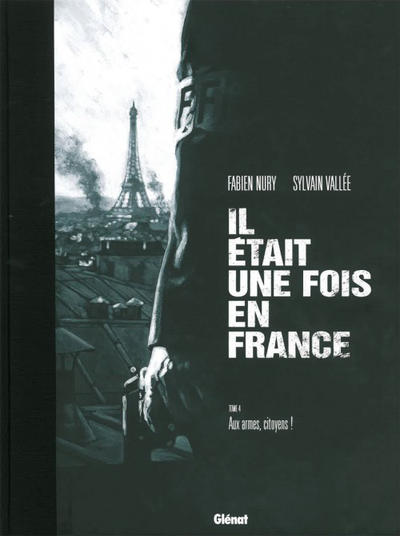 Cover for Il était une fois en France (Glénat, 2007 series) #4 - Aux armes, citoyens ! [Tirage de tête]