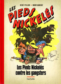 Cover Thumbnail for Les Pieds Nickelés - La collection (Hachette, 2013 series) #56 - Les Pieds Nickelés contre les gangsters