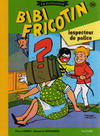 Cover for Bibi Fricotin - La collection (Hachette, 2017 series) #30 - Bibi Fricotin inspecteur de police