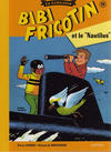 Cover for Bibi Fricotin - La collection (Hachette, 2017 series) #19 - Bibi Fricotin et le "Nautilus"