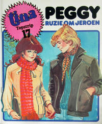 Cover Thumbnail for Tina Topstrip (Oberon, 1977 series) #17 - Peggy - Ruzie om Jeroen [Eerste druk (1980)]