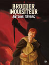 Cover for Broeder inquisiteur: Antoine Sèvres (Dark Dragon Books, 2022 series) 