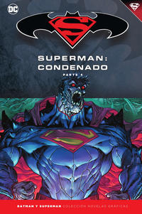 Cover Thumbnail for Batman y Superman: Colección Novelas Gráficas (ECC Ediciones, 2017 series) #74 - Superman: Condenado Parte 4