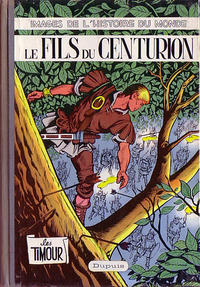 Cover Thumbnail for Les Timour (Dupuis, 1955 series) #6 - Le fils du centurion