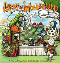 Cover Thumbnail for Larry in Wonderland: A Pearls Before Swine Collection (Andrews McMeel, 2011 series) 