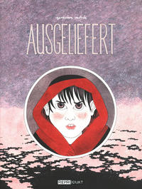Cover Thumbnail for Ausgeliefert (Reprodukt, 2013 series) 