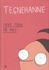 Cover for Tegnehanne - Ikke tenk på meg (Kagge Forlag, 2019 series) [3. opplag]