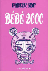 Cover Thumbnail for Bébé 2000 (L'Association, 2006 series) 