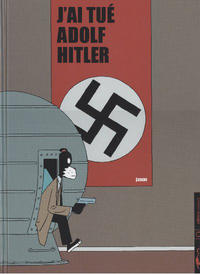 Cover Thumbnail for J'ai tué Adolf Hitler (Editions Carabas, 2006 series) 