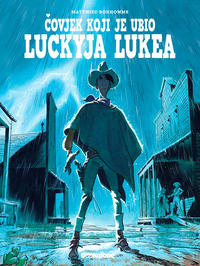 Cover Thumbnail for Čovjek koji je ubio Luckyja Lukea (Bookglobe, 2018 series) 