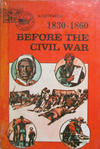 Cover Thumbnail for Basic Illustrated History of America (1976 series) #07-226X - 1830-1860:  Before the Civil War [hardcover]