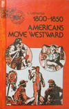 Cover Thumbnail for Basic Illustrated History of America (1976 series) #07-2278 - 1800-1850:  Americans Move Westward [hardcover]