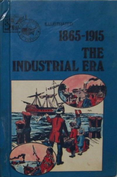 Cover for Basic Illustrated History of America (Pendulum Press, 1976 series) #07-2251 - 1865-1915:  The Industrial Era [hardcover]