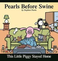 Cover Thumbnail for This Little Piggy Stayed Home: A Pearls Before Swine Collection (Andrews McMeel, 2004 series) 