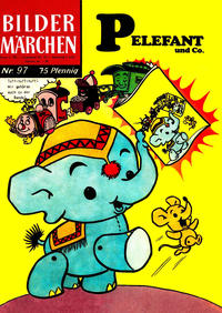 Cover Thumbnail for Bildermärchen (BSV - Williams, 1957 series) #97 - Pelefant & Co.