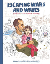 Cover Thumbnail for Escaping Wars and Waves. Encounters with Syrian Refugees (Myriad, 2018 series) 
