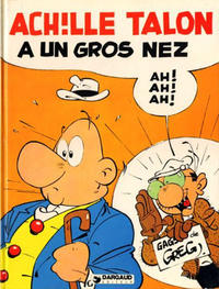 Cover Thumbnail for Achille Talon (Dargaud, 1966 series) #30 - Achille Talon a un gros nez Ah ! Ah ! Ah !