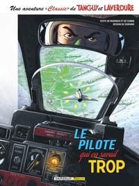 Cover Thumbnail for Une aventure « classic » de Tanguy et Laverdure (Dargaud, 2016 series) #4 - Le pilote qui en savait trop