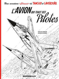 Cover Thumbnail for Une aventure « classic » de Tanguy et Laverdure (Dargaud, 2016 series) #2 - L'avion qui tuait ses pilotes [Tirage Limité]