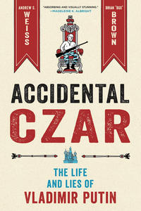 Cover Thumbnail for Accidental Czar: The Life and Lies of Vladimir Putin (First Second, 2022 series) 