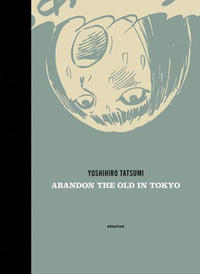 Cover Thumbnail for Abandon the Old In Tokyo (Drawn & Quarterly, 2006 series) 