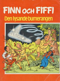 Cover Thumbnail for Finn och Fiffi (Skandinavisk Press, 1978 series) #1 - Den lysande bumerangen