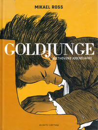 Cover Thumbnail for Goldjunge - Beethovens Jugendjahre (avant-verlag, 2020 series) 