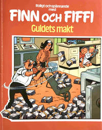 Cover Thumbnail for Finn och Fiffi (Skandinavisk Press, 1978 series) #26 - Guldets makt