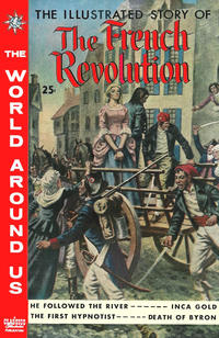 Cover Thumbnail for The World Around Us (Gilberton, 1958 series) #14 - The Illustrated Story of the French Revolution