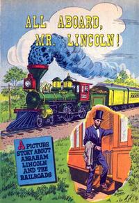 Cover Thumbnail for All Aboard, Mr. Lincoln! (Association of American Railroads, 1959 series) 