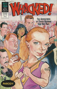 Cover for Whacked! The Adventures of Tonya Harding and Her Pals (River Group, 1994 series) #1
