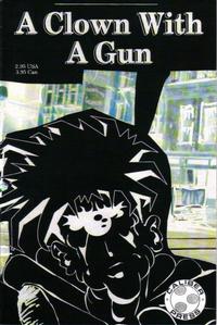 Cover Thumbnail for A Clown with a Gun (Caliber Press, 1991 series) #1