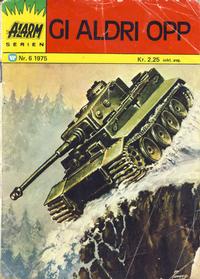 Cover Thumbnail for Alarm (Illustrerte Klassikere / Williams Forlag, 1964 series) #6/1975