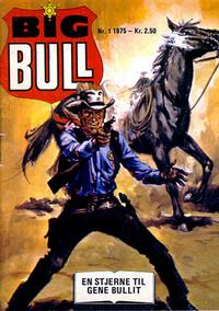 Cover Thumbnail for Big Bull (Serieforlaget / Se-Bladene / Stabenfeldt, 1975 series) #1/1975