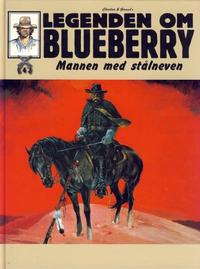 Cover Thumbnail for Legenden om Blueberry (Hjemmet / Egmont, 2006 series) #4 - Mannen med stålneven