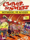 Cover for Clever & Smart (Bladkompaniet / Schibsted, 1988 series) #15 - Motmiddel på avveier