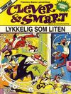 Cover for Clever & Smart (Bladkompaniet / Schibsted, 1988 series) #20 - Lykkelig som liten