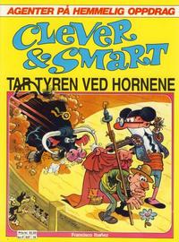 Cover Thumbnail for Clever & Smart (Bladkompaniet / Schibsted, 1988 series) #19 - Clever & Smart tar tyren ved hornene