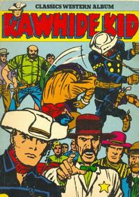 Cover Thumbnail for Rawhide Kid Album [Classics Western Album] (Classics/Williams, 1974 series) #3
