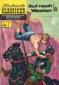 Cover Thumbnail for Illustrierte Klassiker [Classics Illustrated] (BSV - Williams, 1956 series) #182 - Auf nach Westen