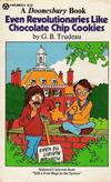 Cover for Even Revolutionaries Like Chocolate Chip Cookies (A Doonesbury Book) (Popular Library, 1972 series) [$1.25]