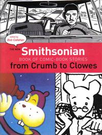 Cover Thumbnail for The New Smithsonian Book of Comic-Book Stories: From Crumb to Clowes (Smithsonian Institution / New College Press, 2004 series) 
