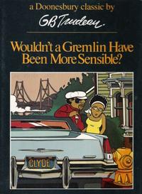 Cover Thumbnail for Wouldn't a Gremlin Have Been More Sensible? (A Doonesbury Book) (Holt, Rinehart and Winston, 1975 series) #[nn] [Redesigned Book]