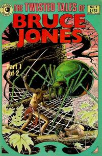 Cover Thumbnail for The Twisted Tales of Bruce Jones (Eclipse, 1986 series) #1