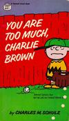 Cover for You Are Too Much, Charlie Brown (Crest Books, 1966 series) #k907