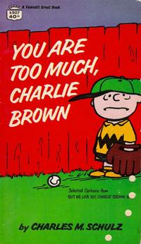 Cover Thumbnail for You Are Too Much, Charlie Brown (Crest Books, 1966 series) #k907