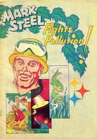 Cover Thumbnail for Mark Steel Fights Pollution! (American Iron & Steel Institute, 1972 series) 