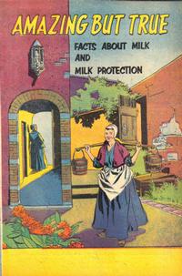 Cover Thumbnail for Amazing But True: Facts About Milk and Milk Protection (Sealright, 1956 series) 