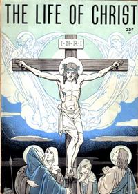 Cover Thumbnail for The Life of Christ (Catechetical Guild Educational Society, 1949 series) #301
